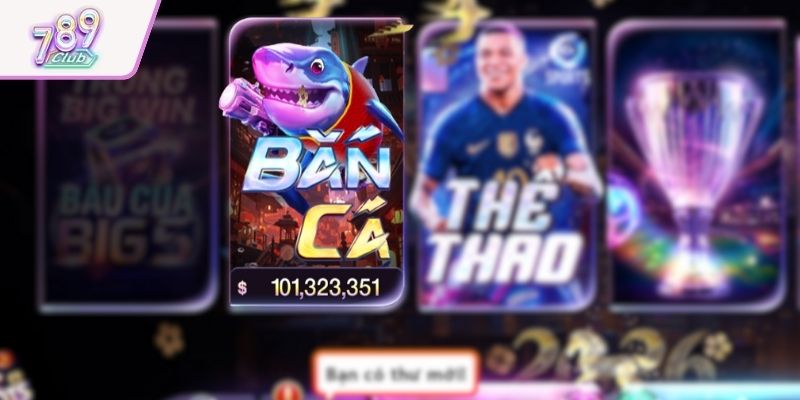 Đôi nét sảnh bắn cá 789club hấp dẫn